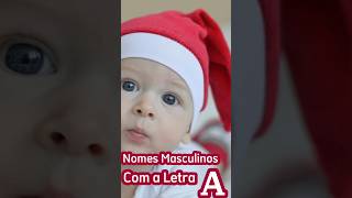 NOMES MASCULINOS COM A LETRA A baby filhospequenos newborn newbornbaby menino [upl. by Sackville981]