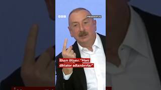 İlham Əliyev quotMəni diktator adlandırırlarquot [upl. by Ebanreb]