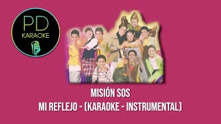 Misión SOS  Mi Reflejo Karaoke  Instrumental [upl. by Erdnaxela]