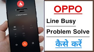 Call Line Busy Problem Solve in Any OPPO Mobile [upl. by Abbub]