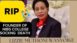 LIZZ WANYOIKE OF NIBS COLLEGE SUDDEN SHOCKING DEATH [upl. by Ansev98]