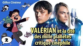 VALÉRIAN et la cité des mille planètes  critique cinéphile BD2 [upl. by Libby]