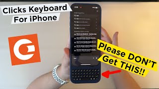 Clicks  The Keyboard for iPhone  DON’T Get Caught Up in the HYPE [upl. by Pierson]