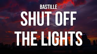 Bastille  Shut Off The Lights Lyrics [upl. by Stoecker]