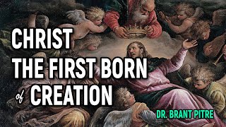 Christ the FirstBorn of Creation [upl. by Greenebaum]