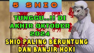 5 SHIO BERUNTUNG PALING HOKI  DI AKHIR OKTOBER 2024  PENERAWANGAN KI MACAN [upl. by Kushner]