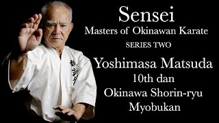 SENSEI Masters of Okinawan Karate Series Two 3  Yoshimasa Matsuda [upl. by Nytsua493]