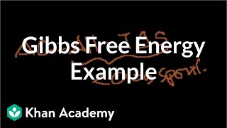 Gibbs free energy example  Thermodynamics  Chemistry  Khan Academy [upl. by Brodeur]