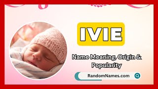 Ivie  Baby Girl Name Meaning Origin amp Popularity  RandomNamescom [upl. by Inafets]