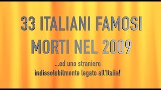 33 ITALIANI FAMOSI MORTI NEL 2009 [upl. by Oran]