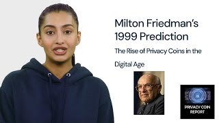 Milton Friedmans 1999 Prediction The Rise of Privacy Coins in the Digital Age PrivacyCoinReport [upl. by Dnomyaw]