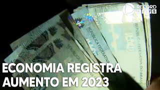 Economia brasileira registra aumento em 2023 [upl. by Alra758]