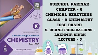 CHEMICAL REACTIONS  S CHAND LAKHMIR SINGH  CLASS 8 CHEMISTRY ICSE BOARD LECTURE  3 [upl. by Darton865]