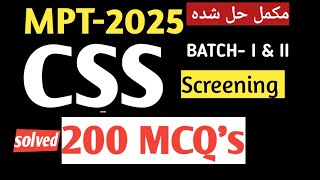 CSS MPT 2025 Screening test solved 200 MCQs Batch1 amp batch  2 [upl. by Adah]