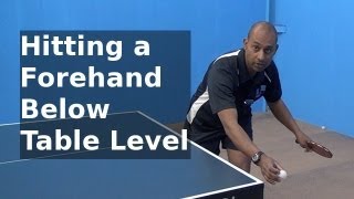 Hitting a Forehand From Below Table Level  PingSkills  Table Tennis [upl. by Flan]