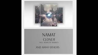 NEW RELEASE Namat  Closer Incl Remix by Madben Polyptych [upl. by Rustin]