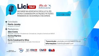 LiciTalk Iniciando na Advocacia com a Lei 14133 Dicas e Cuidados em Licitações Petições Mand [upl. by Naired145]