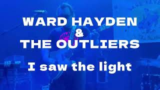 Ward Hayden amp The Outliers  I saw the light live [upl. by Ailene433]