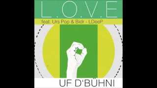 LOVE  UF DBÜHNI feat Bidr amp Urs Pop  LDeeP [upl. by Bohlen]