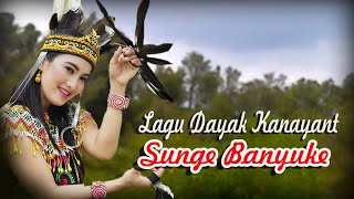 LAGU DAYAK KANAYATN SUNGE BANYUKE [upl. by Jaymie]