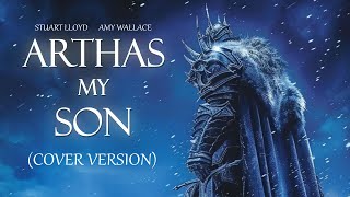 Arthas My Son World Of Warcraft  Cover by Stuart Lloyd and Amy Wallace [upl. by Natalina]