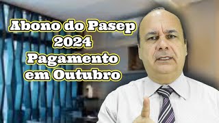 Abono do Pasep 2024 Pagamento em Outubro [upl. by Litton229]