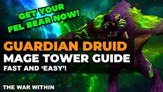 The Complete Guardian Druid Mage Tower Guide  Quick amp Easy  The War Within [upl. by Latsyrk41]