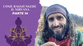 Come raggiungere il NIRVANA  Parte 14 [upl. by Nived384]