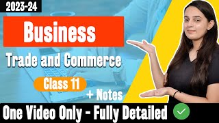 Business Trade and Commerce Class 11 One Shot  Class 11 Business Studies Chapter 1  Batch 202324 [upl. by Sorel]