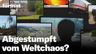 Doku Abgestumpft vom Weltchaos – Was die Flut der Schreckensmeldungen mit uns macht [upl. by Melissa]