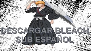 Descargar Bleach HDLigero SubEspañol [upl. by Gertrude]