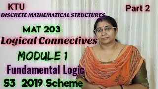 Logical Connectives  Fundamental Logic S3 2019 CSE amp IT Module 1 MAT203  KTU BTech Part2 [upl. by Savior9]