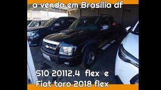 S10 2011 24 flex e fiat toro 2018 flex a venda em Brasília feirão df [upl. by Enalda]