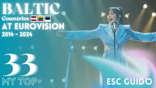 Eurovision  Baltic Countries  2014  2024  My Top 33 [upl. by Nonnaehr]