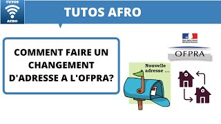 COMMENT FAIRE UN CHANGEMENT DADRESSE A LOFPRA [upl. by Aivekahs]