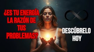 quot¿Es Tu Energía La Razón De Tus Problemas Descúbrelo Hoyquot [upl. by Ahsaet]