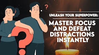 Unleash Your Superpower Master Focus and Defeat Distractions Instantly [upl. by Franciska]