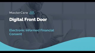 MasterCare Digital Front Door  Electronic Informed Financial Consent [upl. by Submuloc523]