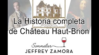 La Historia de Chateau Haut Brion [upl. by Convery]