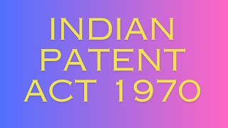 INDIAN PATENT ACT 1970 1 BUSINESS LAW [upl. by Caryn912]