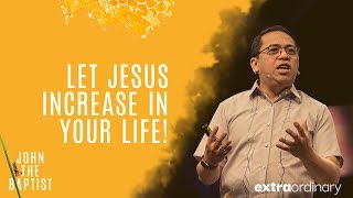 Extraordinary  Let Jesus Increase in Your Life  Bong Saquing [upl. by Pallas]