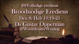 49 Broodnodige Erediens Volledige Erediens Hebr 10 Ds Gustav Opperman WoordeuitsyWoning [upl. by Hammel]