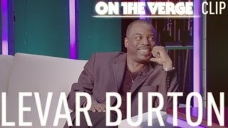 Levar Burton full interview  On The Verge [upl. by Narot728]