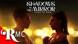 Shadows in the Mirror 2022  Love Is War  Open Relationship Romance Drama Film [upl. by Enelcaj987]