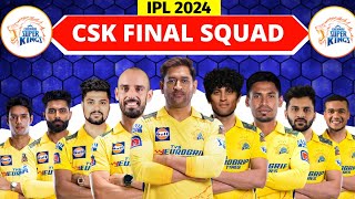 IPL 2024  Chennai Super Kings Full amp Final Squad  CSK Final Squad IPL 2024  IPL 2024 CSK Squad [upl. by Wilhide]