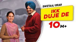 SIDHU MOOSE WALA Song  Ikk Duje De Moosa Jatt  Sweetaj New Punjabi Song 2021  Hit Song of Sidhu [upl. by Ennayehc340]