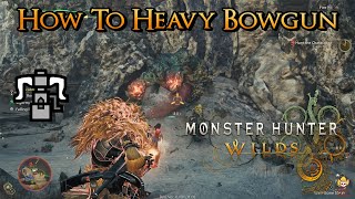 Monster Hunter Wilds  How To Heavy Bowgun Intro Guide [upl. by Acinomad490]