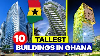 The 10 Tallest Buildings in Ghana in 2023 that Has The World Taking [upl. by Nivel]