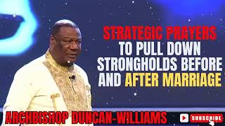 Archbishop Duncan Williams  Strategic Prayers To Pull Down Strongholds Before And After Marriage [upl. by Hadik349]