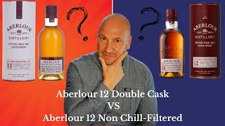 Aberlour 12 Double Cask vs Aberlour 12 Non Chill Filtered [upl. by Cirenoj603]